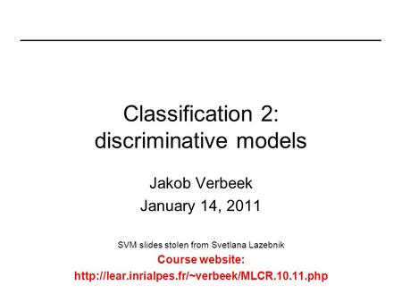 Classification 2: discriminative models