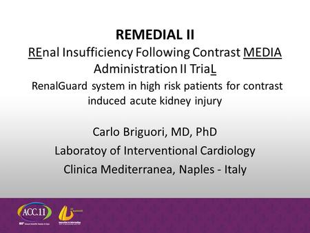 REMEDIAL II REnal Insufficiency Following Contrast MEDIA Administration II TriaL RenalGuard system in high risk patients for contrast induced acute kidney.