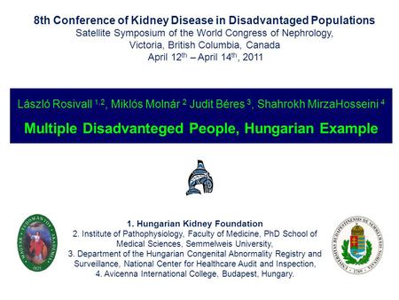 1. Hungarian Kidney Foundation 2. Institute of Pathophysiology, Faculty of Medicine, PhD School of Medical Sciences, Semmelweis University, 3. Department.