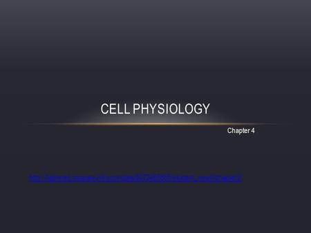 Chapter 4 CELL PHYSIOLOGY