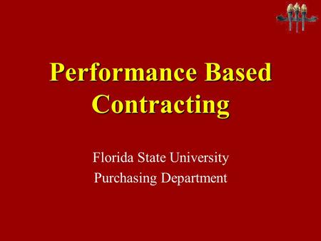 Performance Based Contracting Florida State University Purchasing Department.