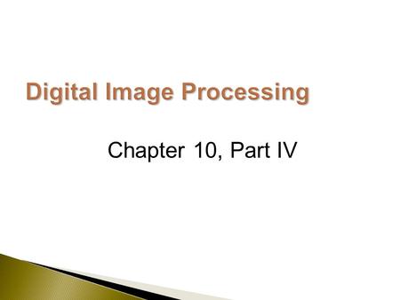 Chapter 10, Part IV.  Definitions: ◦ Let M 1, M 2 ….M R be sets denoting the coordinates of the points in the regional. ◦ Let C(M i ) be a set denoting.