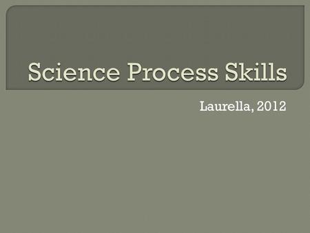 Laurella, 2012. Observation Communication Classification Measurement Inference Prediction.