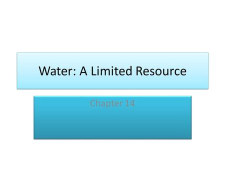 Water: A Limited Resource