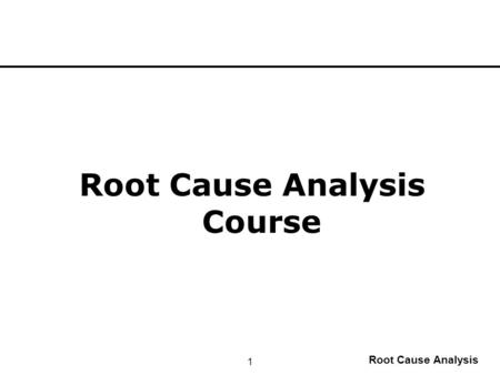 Root Cause Analysis Course