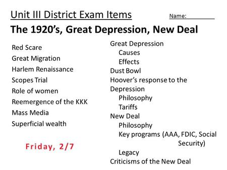 Red Scare Great Migration Harlem Renaissance Scopes Trial Role of women Reemergence of the KKK Mass Media Superficial wealth Unit III District Exam Items.