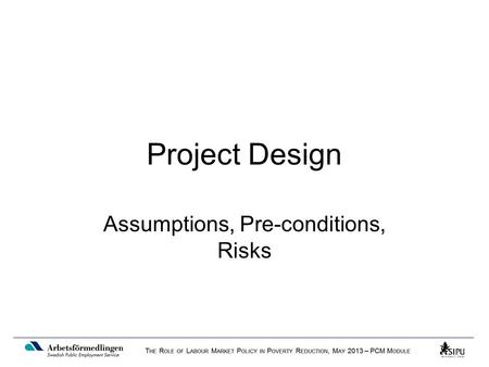 Project Design Assumptions, Pre-conditions, Risks.