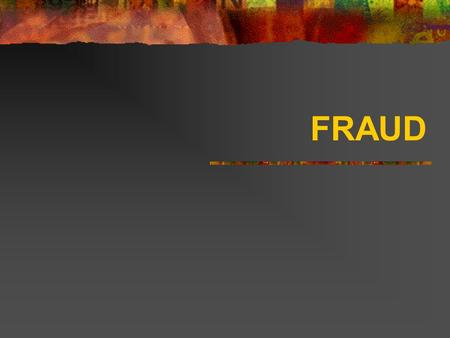 FRAUD. Fraud involves obtaining property illegally by intentionally making a misrepresentation with the purpose of deceiving another party (e.g., a person,