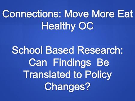 The HEALTHY Study Dr. Stanley Bassin, Ed.D. Institute for Clinical and Translational Science University of California, Irvine School of Medicine Co-Investigator.