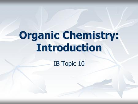 Organic Chemistry: Introduction