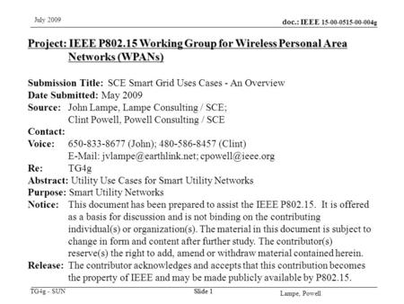 Doc.: IEEE 15-00-0515-00-004g TG4g - SUN July 2009 Lampe, Powell Slide 1 Project: IEEE P802.15 Working Group for Wireless Personal Area Networks (WPANs)