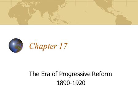 The Era of Progressive Reform