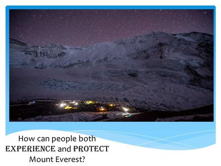 How can people both experience and protect Mount Everest?