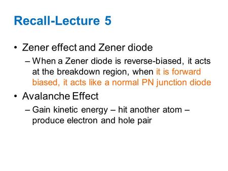 Recall-Lecture 5 Zener effect and Zener diode Avalanche Effect