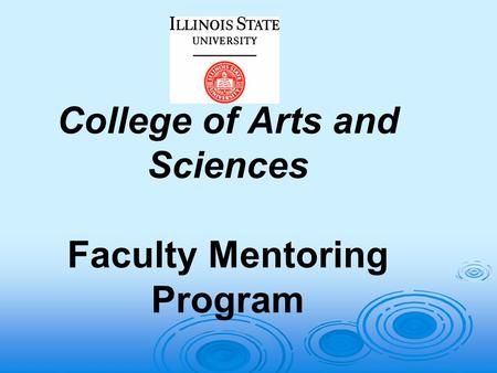 College of Arts and Sciences Faculty Mentoring Program.