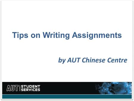 Tips on Writing Assignments by AUT Chinese Centre.