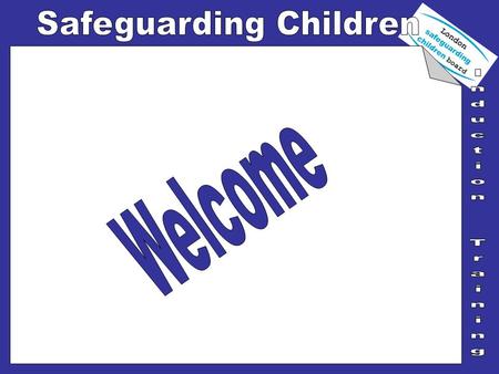 The aim of this brief training session is to raise awareness regarding the safeguarding of children and to remind you of your responsibilities whenever.