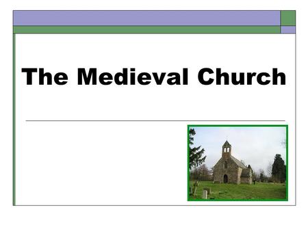 The Medieval Church.  For most Western European people, the Church was the center of their lives.  The bishop of Rome (now called the Pope) was the.