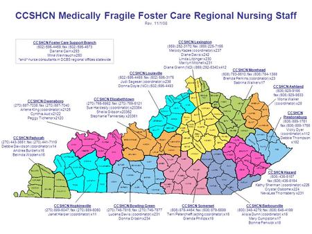 CCSHCN Medically Fragile Foster Care Regional Nursing Staff Rev. 11/1/08 Louisville Ashland Barbourville Owensboro Bowling Green Prestonsburg Somerset.