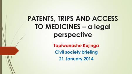 PATENTS, TRIPS AND ACCESS TO MEDICINES – a legal perspective