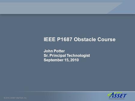 IEEE P1687 Obstacle Course John Potter Sr. Principal Technologist