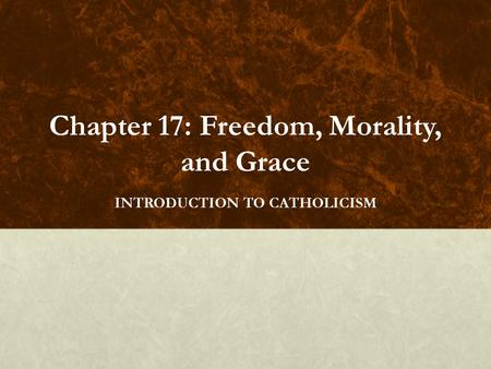 Chapter 17: Freedom, Morality, and Grace