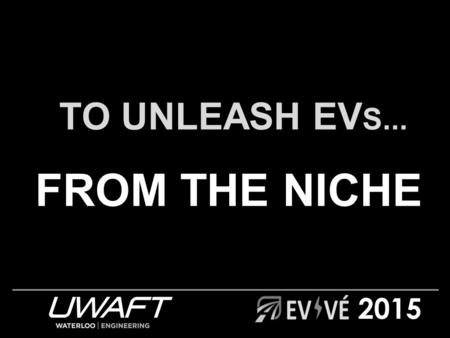 TO UNLEASH EV S... G FROM THE NICHE 2015. EV CHALLENGES RECHARGE TIME HOW TO BUILD A BATTERY THAT RECHARGES IN 3 MINUTES RANGE HOW TO GET UP TO 500 km.