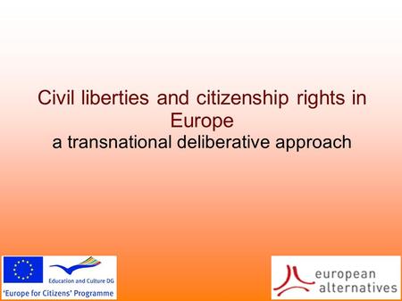 Civil liberties and citizenship rights in Europe a transnational deliberative approach.