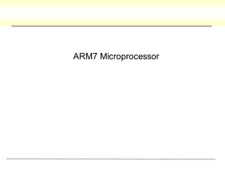 ARM7 Microprocessor Thank you, chairman Good morning everyone,