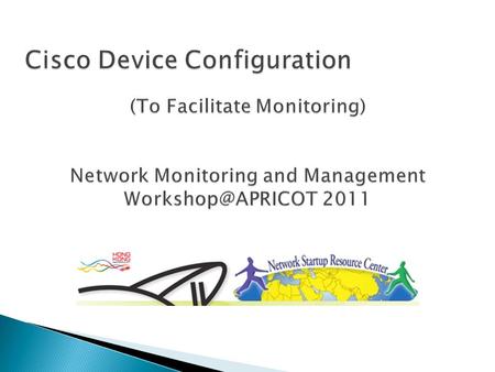 CLI modes Accessing the configuration Basic configuration (hostname and DNS) Authentication and authorization (AAA) Log collection Time Synchronization.