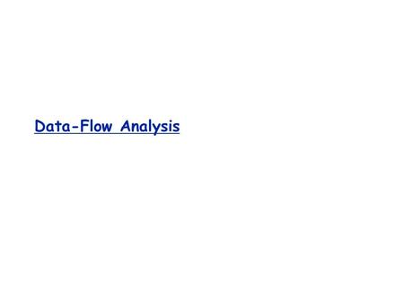 Data-Flow Analysis. Approaches Static Analysis Inspections Dependence analysis Symbolic execution Software Verification Data flow analysis Concurrency.