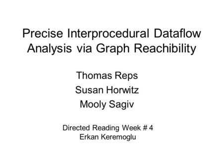 Precise Interprocedural Dataflow Analysis via Graph Reachibility