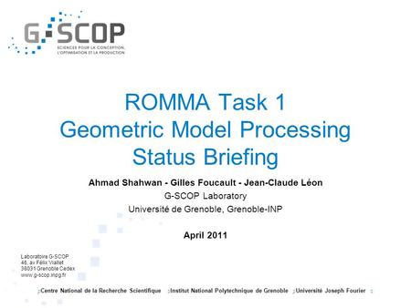 Centre National de la Recherche Scientifique  Institut National Polytechnique de Grenoble  Université Joseph Fourier Laboratoire G-SCOP 46, av Félix.