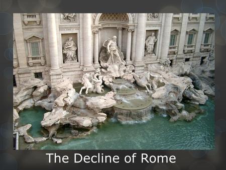 The Decline of Rome.