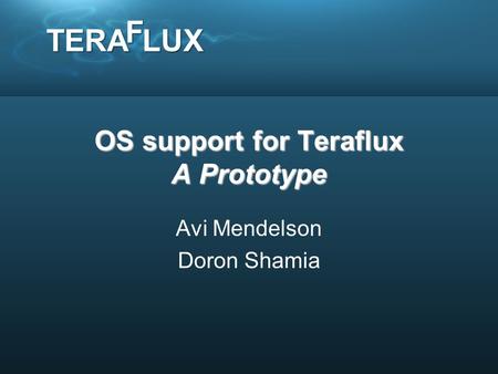 OS support for Teraflux A Prototype