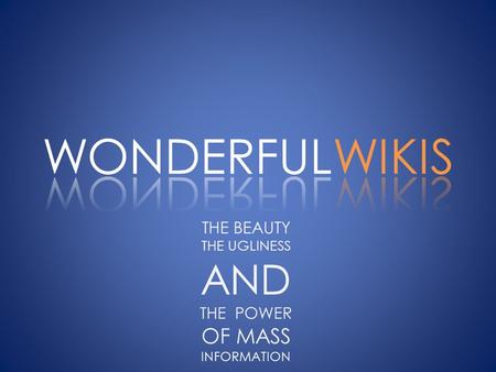 WHATAREWIKIS? A wiki is a page or collection of web pages designed to enable anyone who accesses it to contribute or modify content, using a simplified.