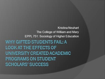 Kristina Neuhart The College of William and Mary EPPL 751: Sociology of Higher Education.