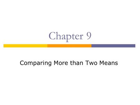 Chapter 9 Comparing More than Two Means. Review of Simulation-Based Tests  One proportion:  We created a null distribution by flipping a coin, rolling.