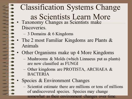 Classification Systems Change as Scientists Learn More