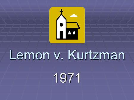 Lemon v. Kurtzman 1971. Facts  PA law provided reimbursement to private schools  Covered  Teacher salaries  Textbooks for non- religious courses.