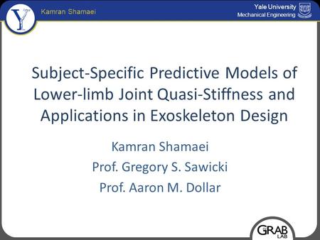 Kamran Shamaei Prof. Gregory S. Sawicki Prof. Aaron M. Dollar