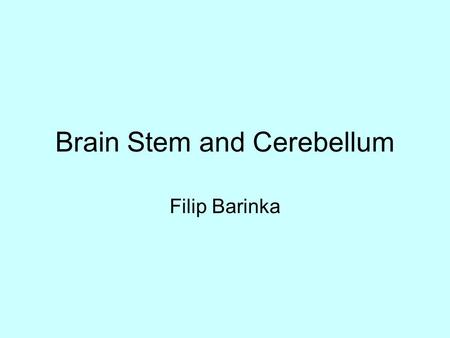 Brain Stem and Cerebellum Filip Barinka. Brain-stem Critically important part of the central nervous system, contains centers that take control of consciousness,