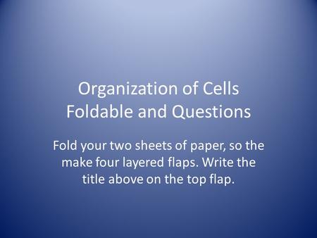 Organization of Cells Foldable and Questions