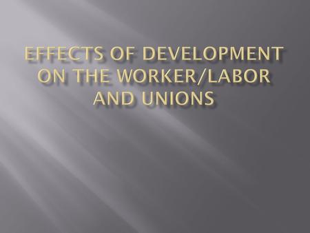  1900 – 2/3 of Americans worked for wages (10 hrs a day, six days a week)  Supply and Demand  David Ricardo “Iron Law of Wages”  Most families needed.