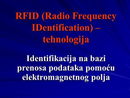 RFID (Radio Frequency IDentification) – tehnologija