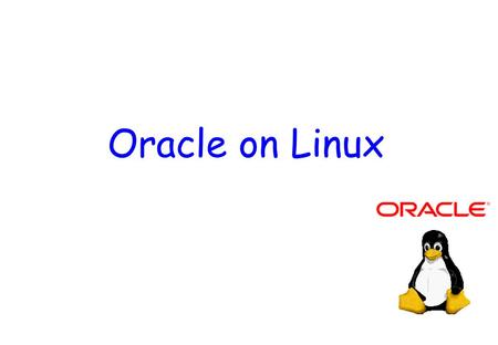 Oracle on Linux. Database and Application Services The Good News  OCCI client for gcc 3.2.3 now available (10g)  Officially supported on RedHat Linux.