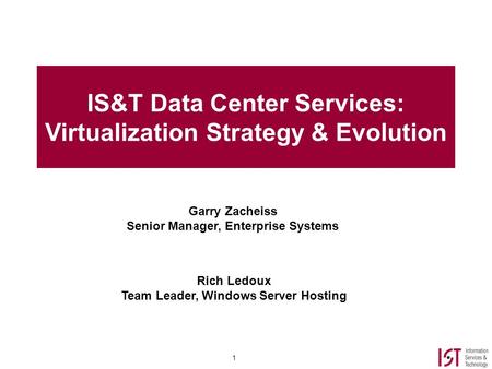 IS&T Data Center Services: Virtualization Strategy & Evolution