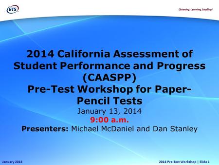 Copyright © 2012 Educational Testing Service. All rights reserved. 2014 Pre-Test Workshop | Slide 1January 20142014 Pre-Test Workshop | Slide 1January.