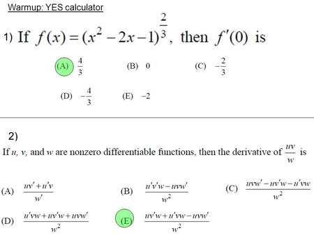 Warmup: YES calculator 1) 2). Warmup Find k such that the line is tangent to the graph of the function.