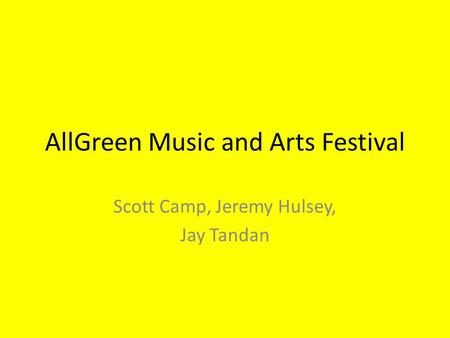 AllGreen Music and Arts Festival Scott Camp, Jeremy Hulsey, Jay Tandan.